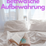 Bettwäsche Aufbewahrung